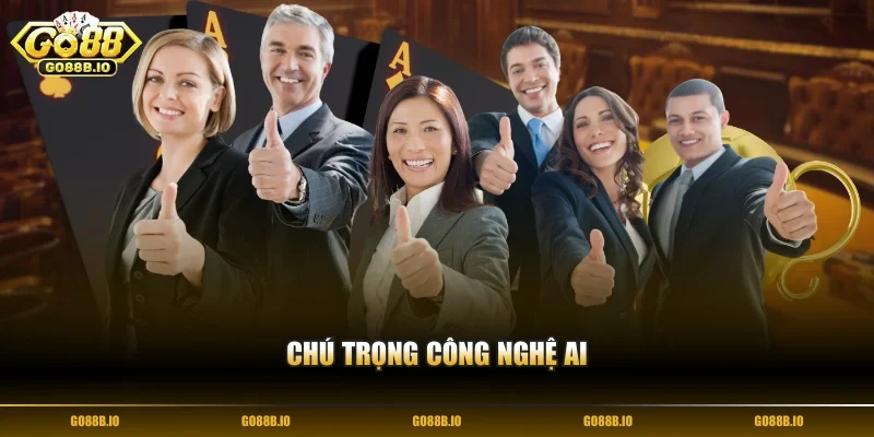Chú trọng công nghệ AI