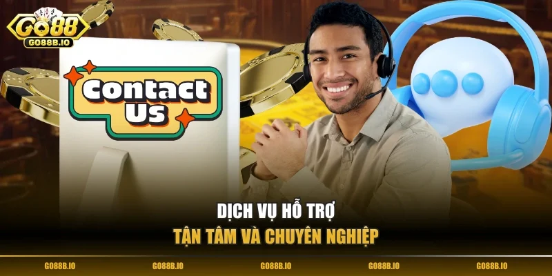 Dịch vụ hỗ trợ tận tâm và chuyên nghiệp