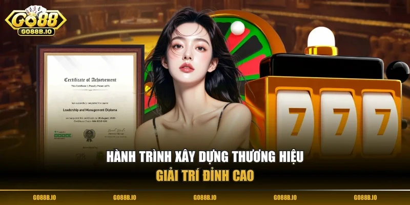 Hành trình xây dựng thương hiệu giải trí đỉnh cao