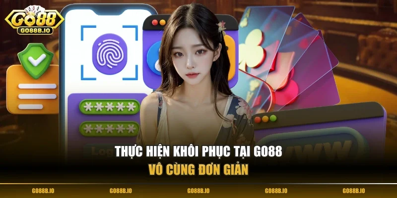 Thực hiện khôi phục tại Go88 vô cùng đơn giản